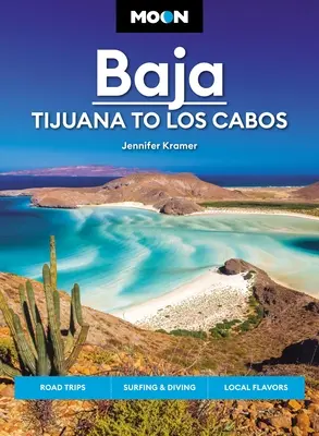 Lune Baja : De Tijuana à Los Cabos : Road Trips, Surf & Diving, Local Flavors - Moon Baja: Tijuana to Los Cabos: Road Trips, Surfing & Diving, Local Flavors