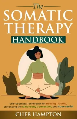 Le manuel de thérapie somatique - The Somatic Therapy Handbook