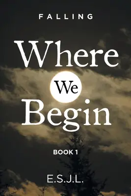 Là où nous commençons : Livre 1 - Where We Begin: Book 1