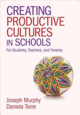 Créer des cultures productives dans les écoles : Pour les élèves, les enseignants et les parents - Creating Productive Cultures in Schools: For Students, Teachers, and Parents