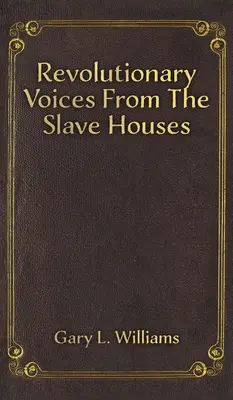 Voix révolutionnaires des maisons d'esclaves - Revolutionary Voices from the Slave Houses