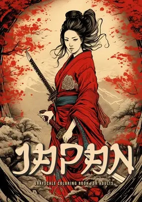 Livre de coloriage japonais pour adultes : Livre de coloriage japonais pour adultes Livre de coloriage japonais pour adultes - Geishas Samurais A4 - Japan Grayscale Coloring Book for Adults: Japanese Coloring Book for Adults Japanese Garden Coloring Book for Adults - Geishas Samurais A4