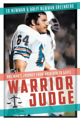 Le juge guerrier : Le parcours d'un homme, du gril au marteau - Warrior Judge: One Man's Journey from Gridiron to Gavel