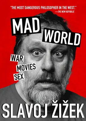 Le monde en folie : Guerre, cinéma, sexe - Mad World: War, Movies, Sex