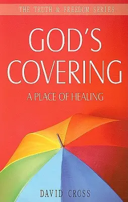 La couverture de Dieu : Un lieu de guérison - God's Covering: A Place of Healing