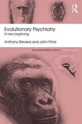 Psychiatrie évolutionnaire : Un nouveau départ - Evolutionary Psychiatry: A New Beginning