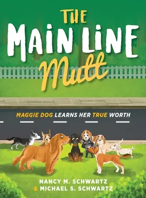 The Main Line Mutt : Maggie Dog apprend sa vraie valeur - The Main Line Mutt: Maggie Dog Learns Her True Worth