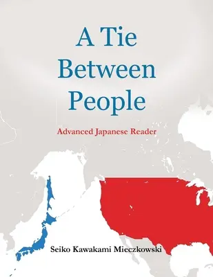 Un lien entre les gens : Lecteur japonais avancé - A Tie Between People: Advance Japanese Reader