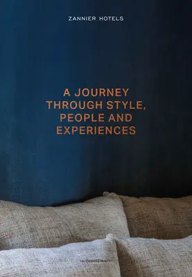 Zannier Hotels : Un voyage à travers le style, les gens et les expériences - Zannier Hotels: A Journey Through Style, People and Experiences