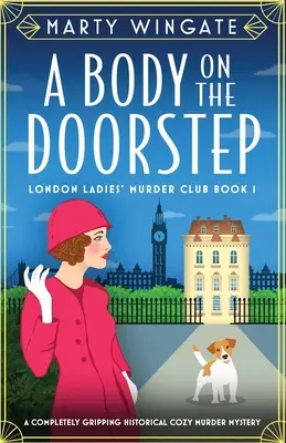 Un corps sur le pas de la porte : Un mystère de meurtre historique et douillet tout à fait captivant - A Body on the Doorstep: A completely gripping historical cozy murder mystery