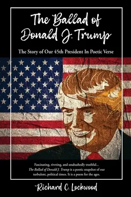 La Ballade de Donald J. Trump : L'histoire de notre 45e président en vers poétiques - The Ballad of Donald J. Trump: The Story of Our 45th President In Poetic Verse