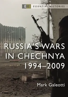 Les guerres de la Russie en Tchétchénie : 1994-2009 - Russia's Wars in Chechnya: 1994-2009