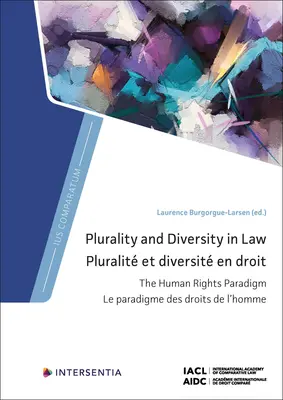 Pluralité et diversité en droit : Le paradigme des droits de l'homme - Plurality and Diversity in Law: The Human Rights Paradigm