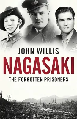 Nagasaki : les prisonniers oubliés - Nagasaki: The Forgotten Prisoners