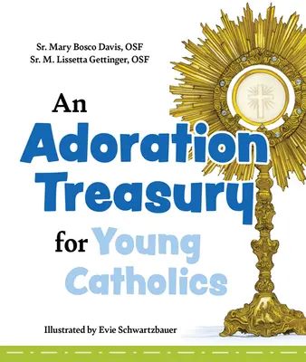 Un trésor d'adoration pour les jeunes catholiques - An Adoration Treasury for Young Catholics