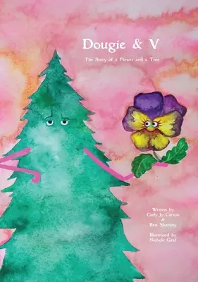 Dougie & V, l'histoire d'une fleur et d'un arbre - Dougie & V, The Story of a Flower and a Tree