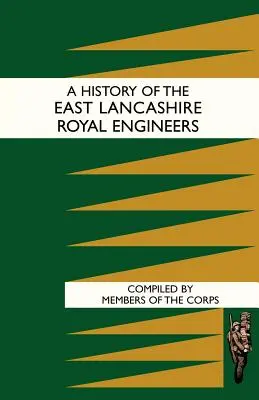 Histoire de l'East Lancashire Royal Engineers - History of the East Lancashire Royal Engineers