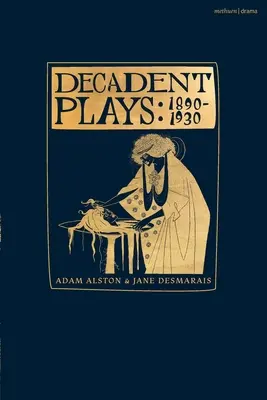 Pièces de théâtre décadentes : 1890-1930 : Salomé ; The Race of Leaves ; The Orgy : Un poème dramatique ; Madame La Mort ; Lilith ; Ennoa : Triptyque ; Les Masques noirs ; - Decadent Plays: 1890-1930: Salome; The Race of Leaves; The Orgy: A Dramatic Poem; Madame La Mort; Lilith; Ennoa: A Triptych; The Black Maskers;