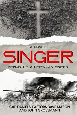 Singer : Mémoires d'un sniper chrétien - Singer: Memoir of a Christian Sniper