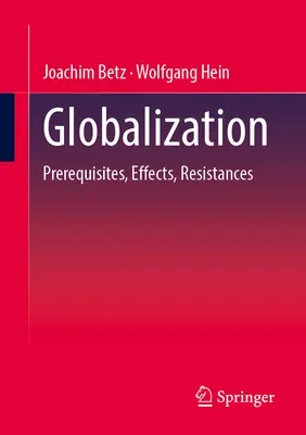La mondialisation : Conditions préalables, effets, résistances - Globalization: Prerequisites, Effects, Resistances