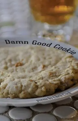 Damn Good Cookie : Poèmes - Damn Good Cookie: Poems