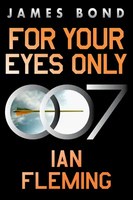 Pour le seul plaisir des yeux : Une aventure de James Bond - For Your Eyes Only: A James Bond Adventure