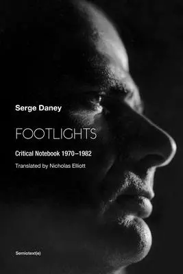 Footlights : Carnet de notes critique 19701982 - Footlights: Critical Notebook 19701982