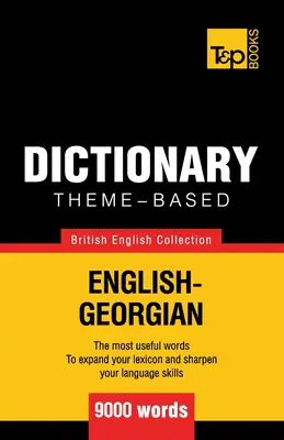Dictionnaire thématique anglais-géorgien - 9000 mots - Theme-based dictionary British English-Georgian - 9000 words