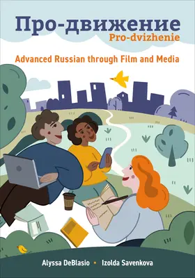 Pro-dvizhenie : Le perfectionnement du russe par le cinéma et les médias - Pro-dvizhenie: Advanced Russian through Film and Media