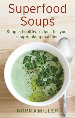 Soupes Superfood - Superfood Soups