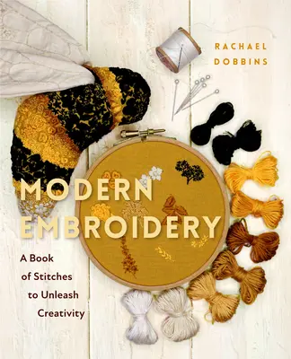 Modern Embroidery : Un livre de points pour libérer la créativité (Guide de travaux d'aiguille, Cadeau d'artisanat, Broderie de fleurs) - Modern Embroidery: A Book of Stitches to Unleash Creativity (Needlework Guide, Craft Gift, Embroider Flowers)