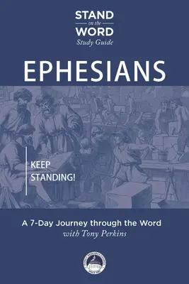 Ephésiens : Un voyage de 7 jours à travers la Parole - Ephesians: Keep Standing! a 7-Day Journey Through the Word