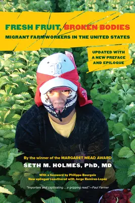 Fruits frais, corps brisés : Les travailleurs agricoles migrants aux États-Unis, mis à jour avec une nouvelle préface et un nouvel épilogue Volume 27 - Fresh Fruit, Broken Bodies: Migrant Farmworkers in the United States, Updated with a New Preface and Epilogue Volume 27