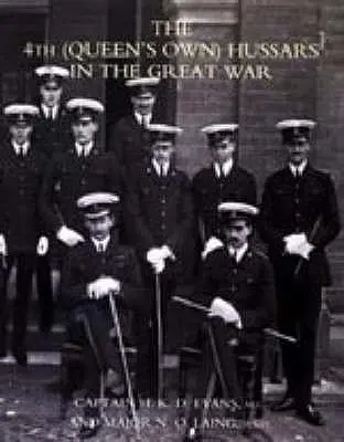 4ème (QUEEN'S OWN) HUSSARS DANS LA GRANDE GUERRE - 4th (QUEEN'S OWN) HUSSARS IN THE GREAT WAR