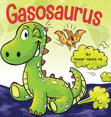 Gasosaurus : Un livre d'images en rimes amusantes pour les enfants et les adultes sur un dinosaure qui pète, lecteur précoce - Gasosaurus: A Funny Rhyming Story Picture Book for Kids and Adults About a Farting Dinosaur, Early Reader