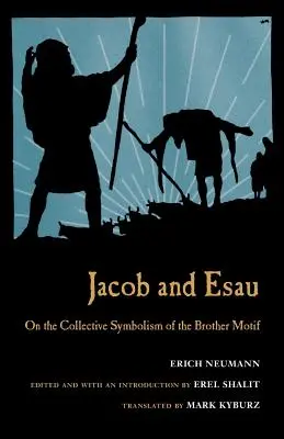 Jacob & Esau : Sur le symbolisme collectif du motif du frère - Jacob & Esau: On the Collective Symbolism of the Brother Motif