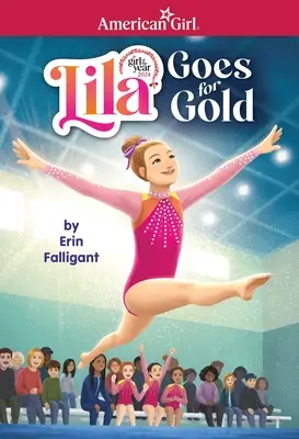 Lila Goes for Gold (La fille de l'année 2024 d'American Girl) - Lila Goes for Gold (American Girl's Girl of the Year 2024)