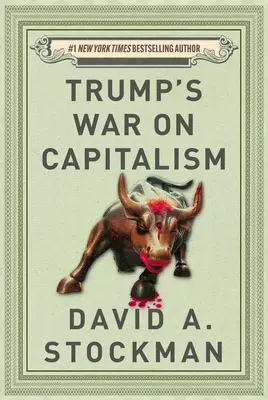 La guerre de Trump contre le capitalisme - Trump's War on Capitalism