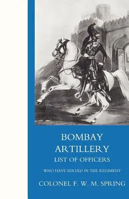 Liste des officiers de l'artillerie de Bombay - Bombay Artillery List of Officers
