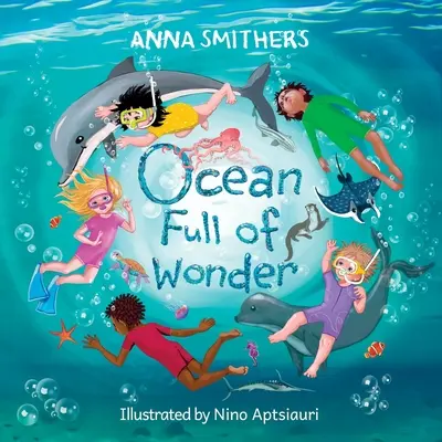 L'océan plein de merveilles : Un livre éducatif en rimes sur la magie de l'océan pour les enfants - Ocean Full of Wonder: An educational, rhyming book about the magic of the ocean for children