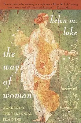 La voie de la femme : L'éveil de l'éternel féminin - The Way of Woman: Awakening the Perennial Feminine