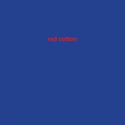 Le coton rouge - Red Cotton