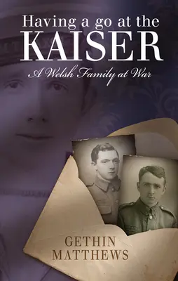 Une famille galloise à la guerre - Having a Go at the Kaiser - A Welsh Family at War