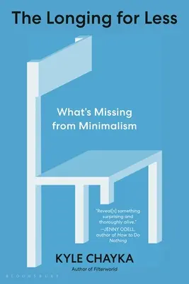L'envie de moins : Ce qui manque au minimalisme - The Longing for Less: What's Missing from Minimalism