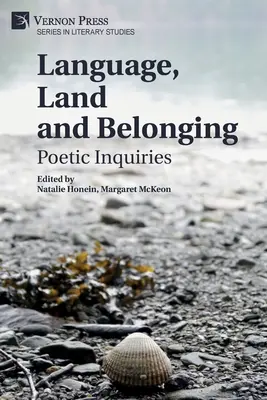 Langue, terre et appartenance : Enquêtes poétiques - Language, Land and Belonging: Poetic Inquiries