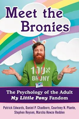Rencontrez les Bronies : La psychologie des adultes fans de My Little Pony - Meet the Bronies: The Psychology of the Adult My Little Pony Fandom
