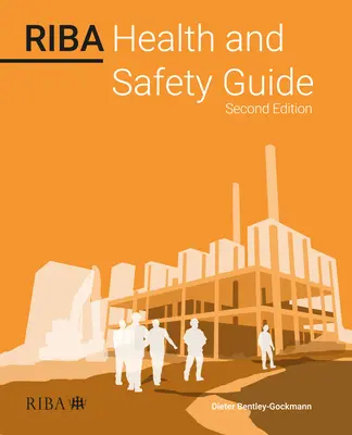 Guide Riba sur la santé et la sécurité - Riba Health and Safety Guide