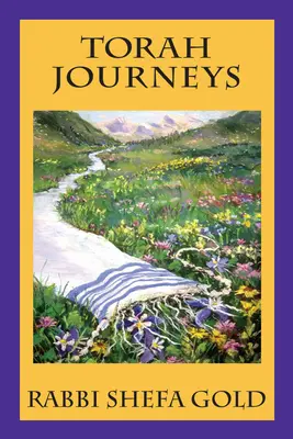 Les voyages de la Torah : Le chemin intérieur vers la terre promise - Torah Journeys: The Inner Path to the Promised Land