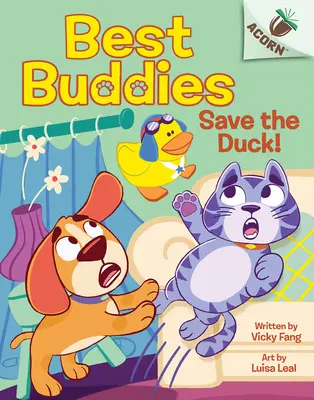 Sauvez le canard ! Un livre à glands (Les meilleurs amis #2) - Save the Duck!: An Acorn Book (Best Buddies #2)