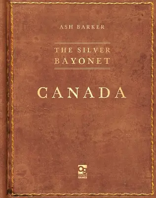 La baïonnette d'argent : Canada - The Silver Bayonet: Canada